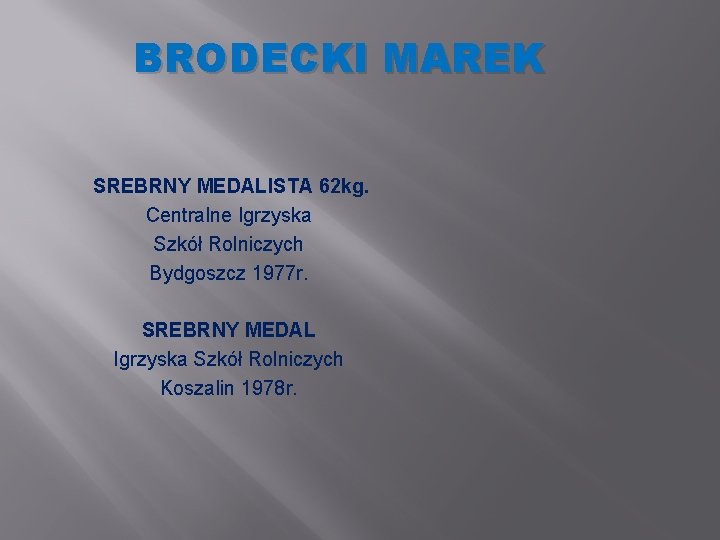 BRODECKI MAREK SREBRNY MEDALISTA 62 kg. Centralne Igrzyska Szkół Rolniczych Bydgoszcz 1977 r. SREBRNY