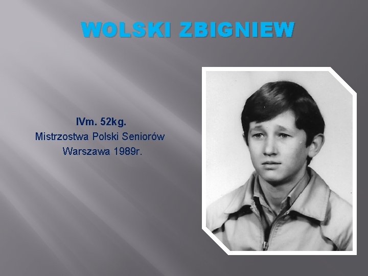 WOLSKI ZBIGNIEW IVm. 52 kg. Mistrzostwa Polski Seniorów Warszawa 1989 r. 