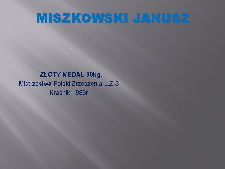 MISZKOWSKI JANUSZ. ZŁOTY MEDAL 90 kg. Mistrzostwa Polski Zrzeszenia L. Z. S. Kraśnik 1986