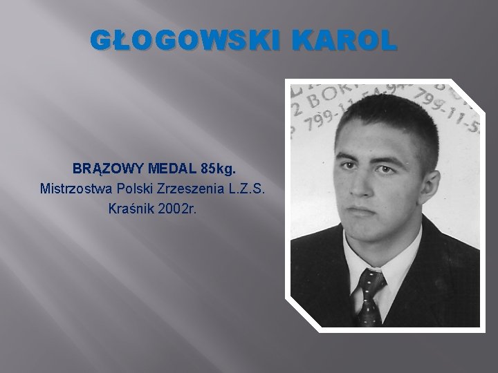 GŁOGOWSKI KAROL BRĄZOWY MEDAL 85 kg. Mistrzostwa Polski Zrzeszenia L. Z. S. Kraśnik 2002