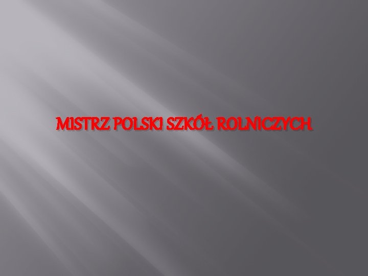 MISTRZ POLSKI SZKÓŁ ROLNICZYCH 