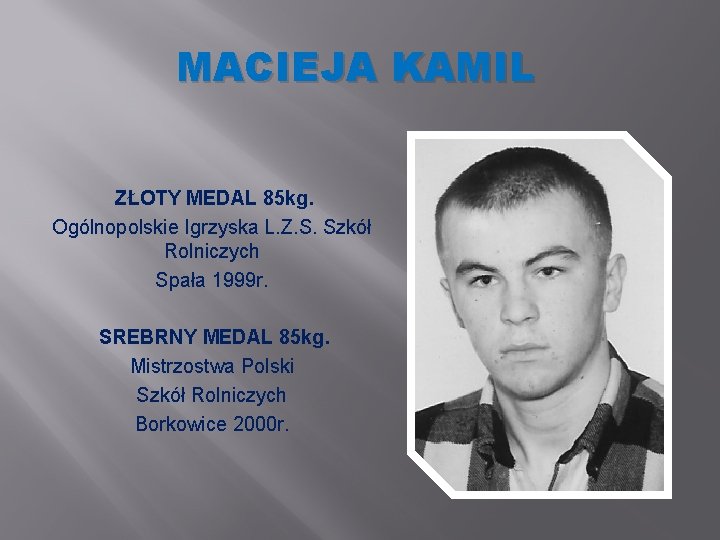 MACIEJA KAMIL ZŁOTY MEDAL 85 kg. Ogólnopolskie Igrzyska L. Z. S. Szkół Rolniczych Spała