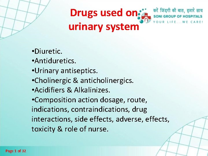 Drugs used on urinary system • Diuretic. • Antiduretics. • Urinary antiseptics. • Cholinergic