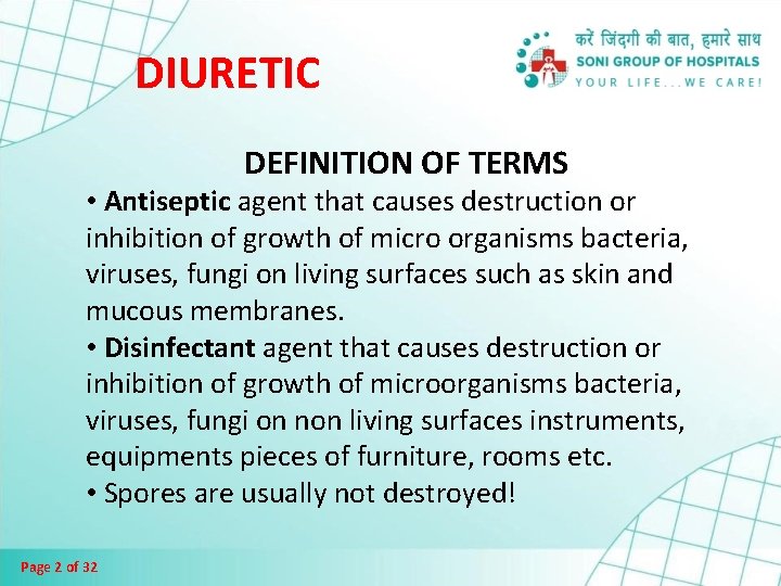 DIURETIC DEFINITION OF TERMS • Antiseptic agent that causes destruction or inhibition of growth