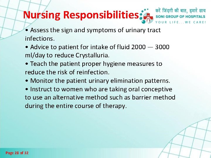 Nursing Responsibilities • Assess the sign and symptoms of urinary tract infections. • Advice