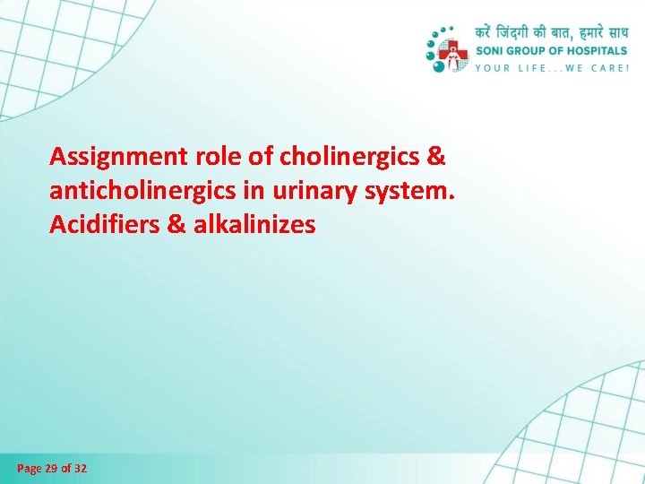 Assignment role of cholinergics & anticholinergics in urinary system. Acidifiers & alkalinizes Page 29