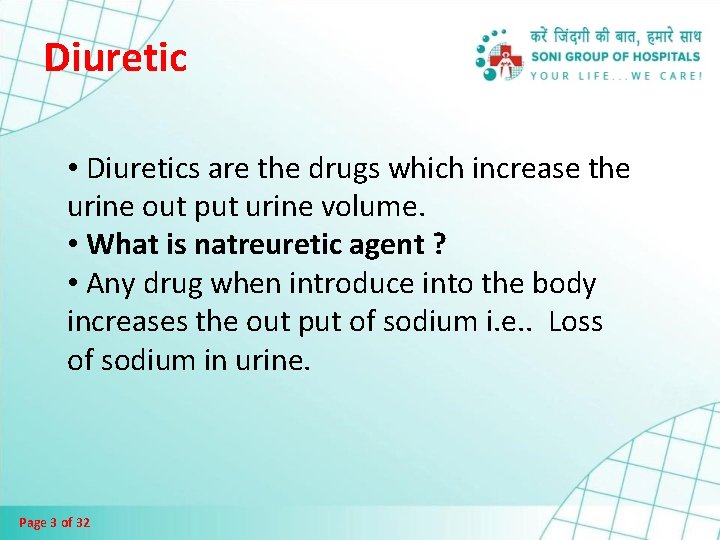 Diuretic • Diuretics are the drugs which increase the urine out put urine volume.