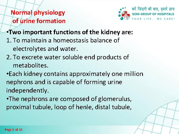 Normal physiology of urine formation • Two important functions of the kidney are: 1.