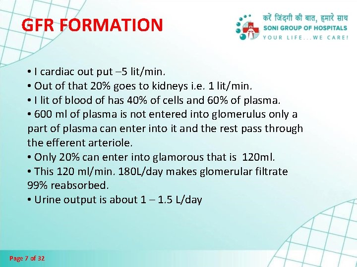 GFR FORMATION • I cardiac out put – 5 lit/min. • Out of that