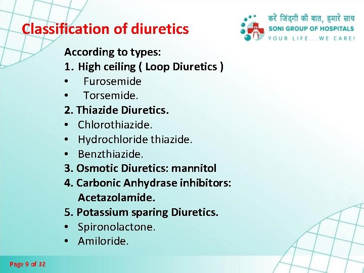 Classification of diuretics According to types: 1. High ceiling ( Loop Diuretics ) •