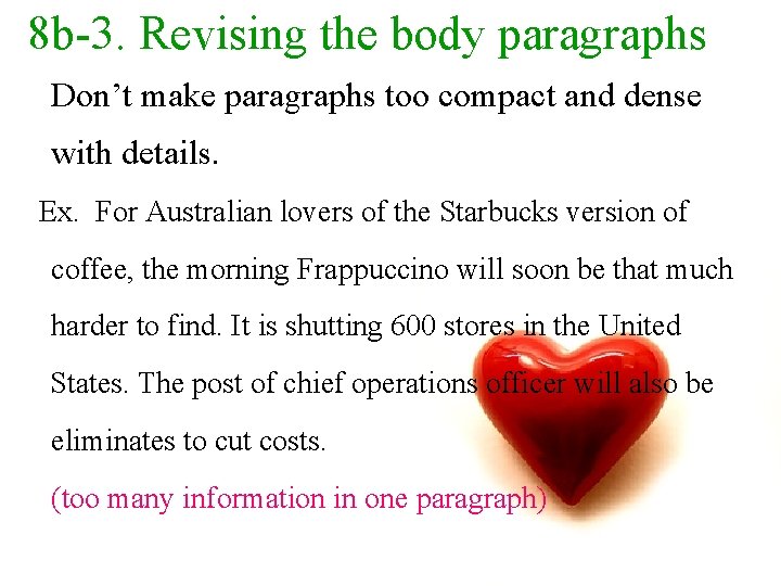 8 b-3. Revising the body paragraphs Don’t make paragraphs too compact and dense with