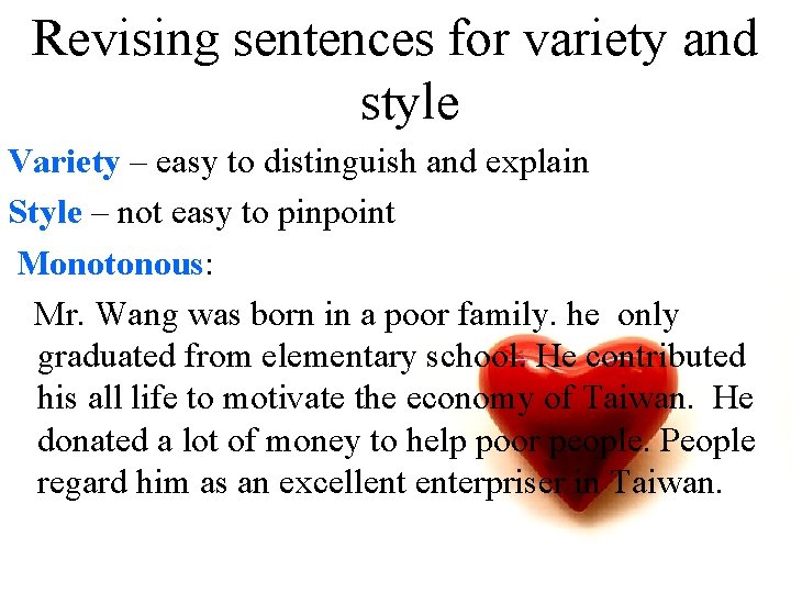 Revising sentences for variety and style Variety – easy to distinguish and explain Style
