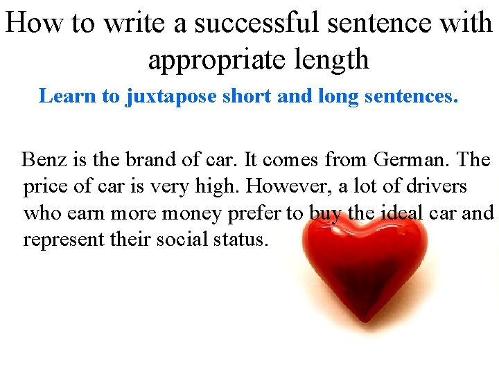 How to write a successful sentence with appropriate length Learn to juxtapose short and