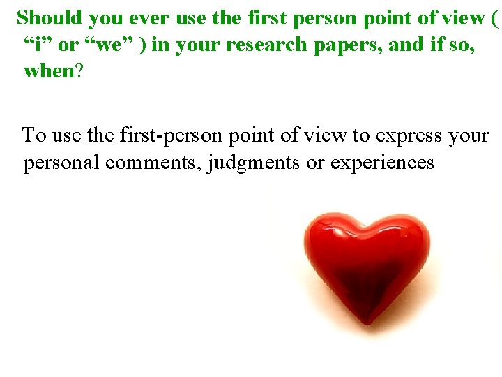 Should you ever use the first person point of view ( “i” or “we”