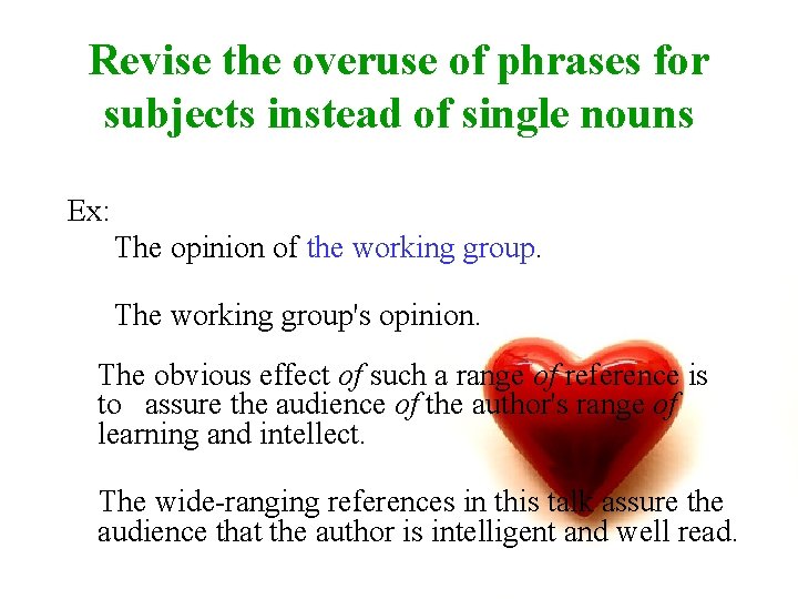 Revise the overuse of phrases for subjects instead of single nouns Ex: The opinion