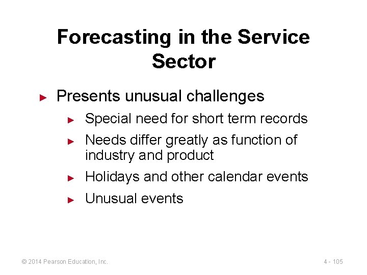 Forecasting in the Service Sector ► Presents unusual challenges ► ► Special need for
