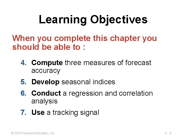 Learning Objectives When you complete this chapter you should be able to : 4.