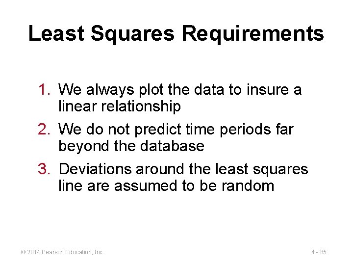 Least Squares Requirements 1. We always plot the data to insure a linear relationship