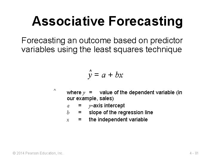Associative Forecasting an outcome based on predictor variables using the least squares technique y^