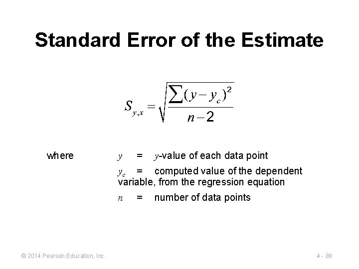 Standard Error of the Estimate where y = y-value of each data point yc