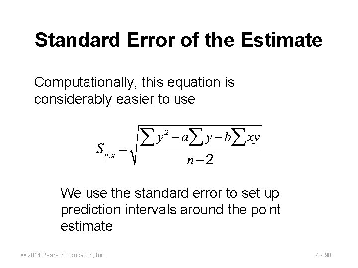 Standard Error of the Estimate Computationally, this equation is considerably easier to use We