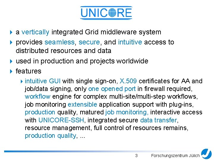 4 a vertically integrated Grid middleware system 4 provides seamless, secure, and intuitive access