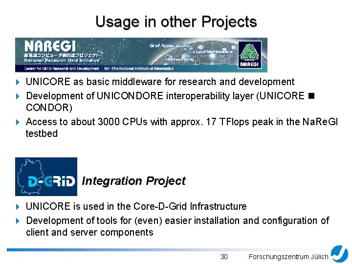 Usage in other Projects 4 UNICORE as basic middleware for research and development 4