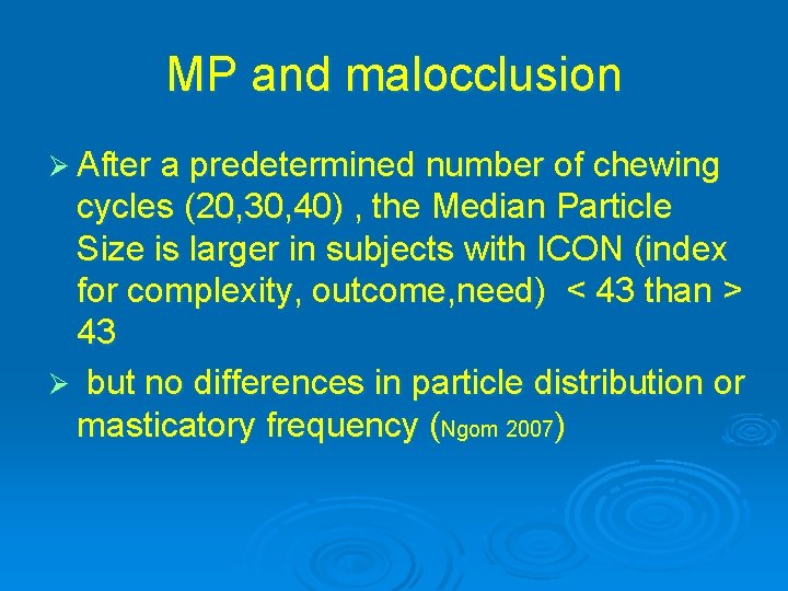 MP and malocclusion Ø After a predetermined number of chewing cycles (20, 30, 40)