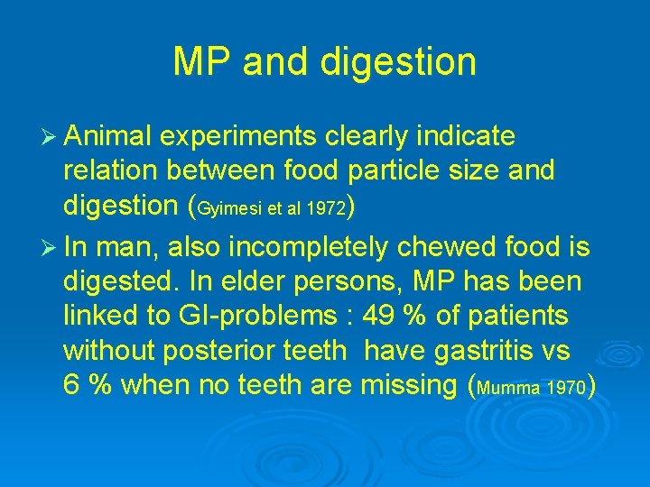 MP and digestion Ø Animal experiments clearly indicate relation between food particle size and