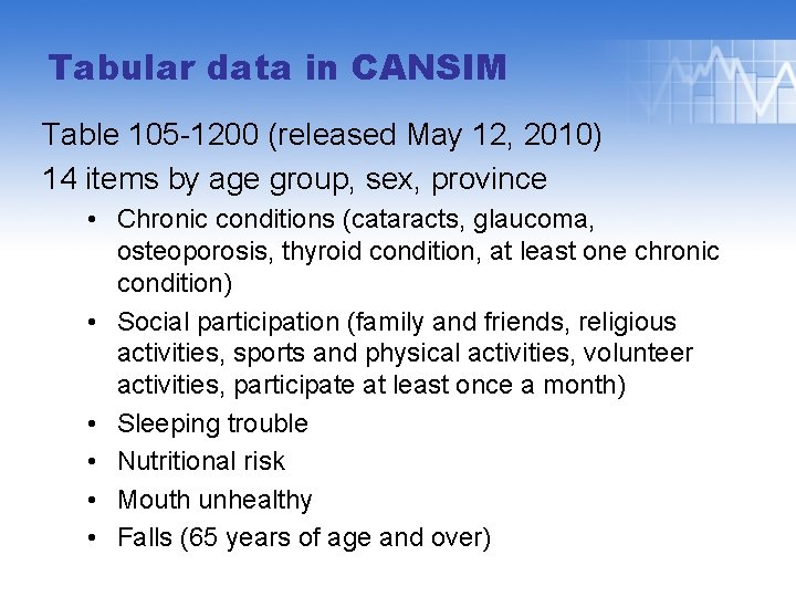 Tabular data in CANSIM Table 105 -1200 (released May 12, 2010) 14 items by