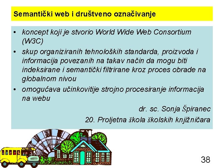 Semantički web i društveno označivanje • koncept koji je stvorio World Wide Web Consortium