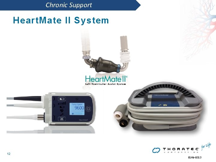 Chronic Support Heart. Mate II System 12 B 169 -0313 Chronic Support Heart. Mate II System 12 B 169 -0313