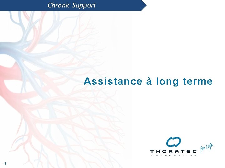 Chronic Support Assistance à long terme 8 8 Chronic Support Assistance à long terme 8 8