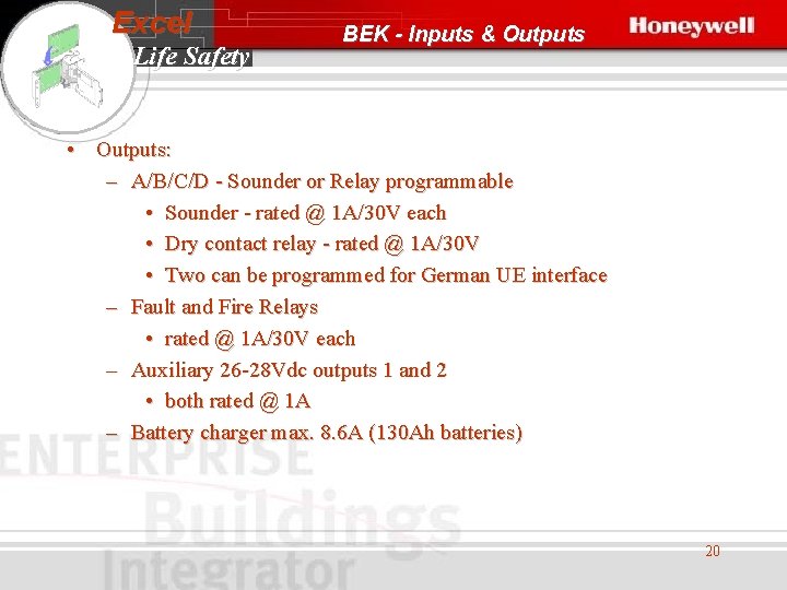 Excel Life Safety BEK - Inputs & Outputs • Outputs: – A/B/C/D - Sounder