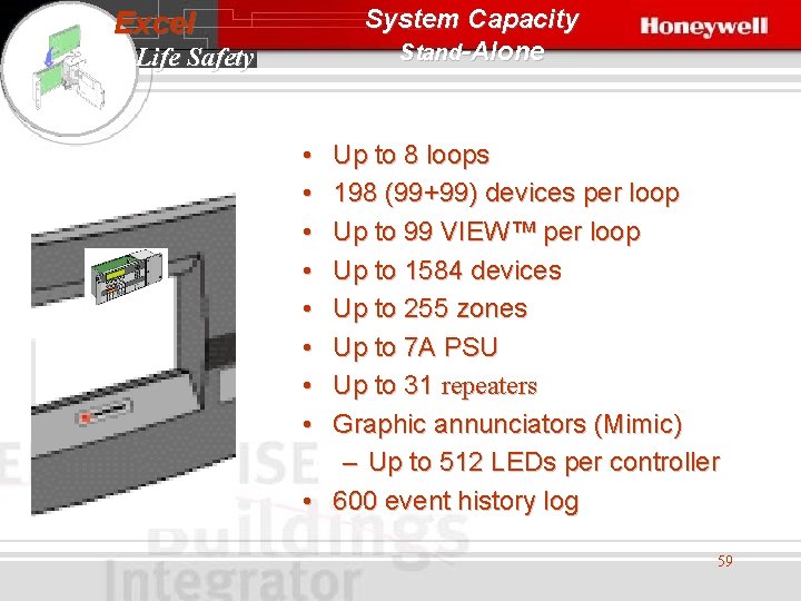 System Capacity Stand-Alone Excel Life Safety • • Up to 8 loops 198 (99+99)