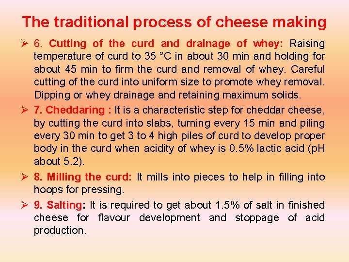 The traditional process of cheese making Ø 6. Cutting of the curd and drainage