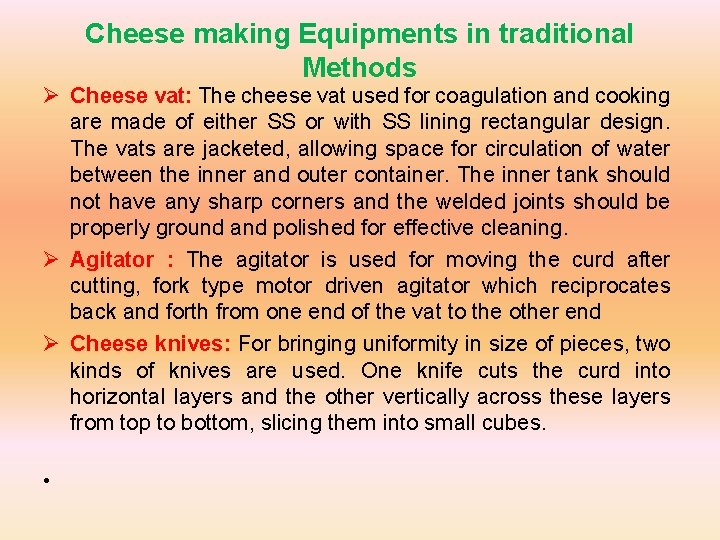 Cheese making Equipments in traditional Methods Ø Cheese vat: The cheese vat used for