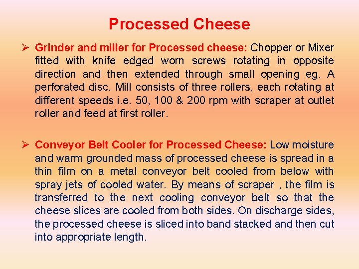 Processed Cheese Ø Grinder and miller for Processed cheese: Chopper or Mixer fitted with