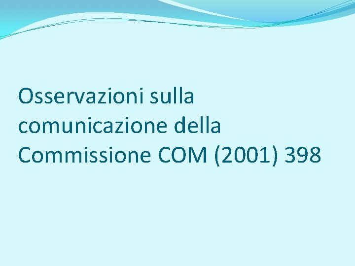 Osservazioni sulla comunicazione della Commissione COM (2001) 398 