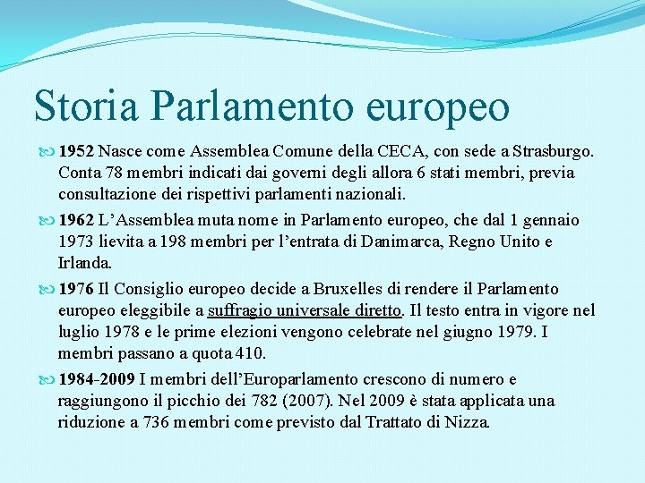 Storia Parlamento europeo 1952 Nasce come Assemblea Comune della CECA, con sede a Strasburgo. Storia Parlamento europeo 1952 Nasce come Assemblea Comune della CECA, con sede a Strasburgo.
