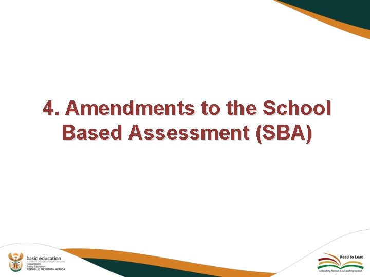 4. Amendments to the School Based Assessment (SBA) 