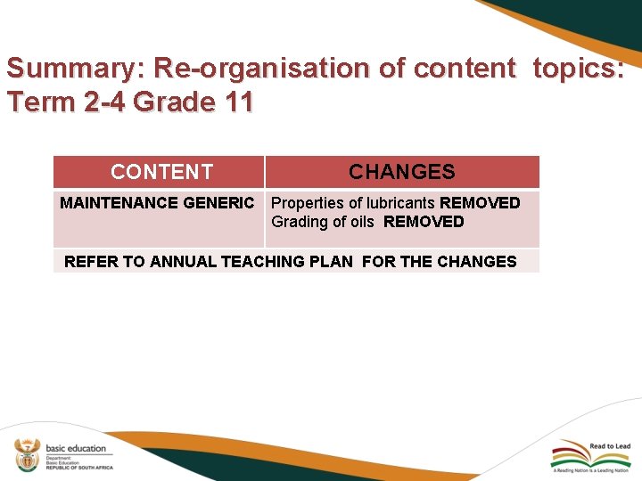 Summary: Re-organisation of content topics: Term 2 -4 Grade 11 CONTENT CHANGES MAINTENANCE GENERIC