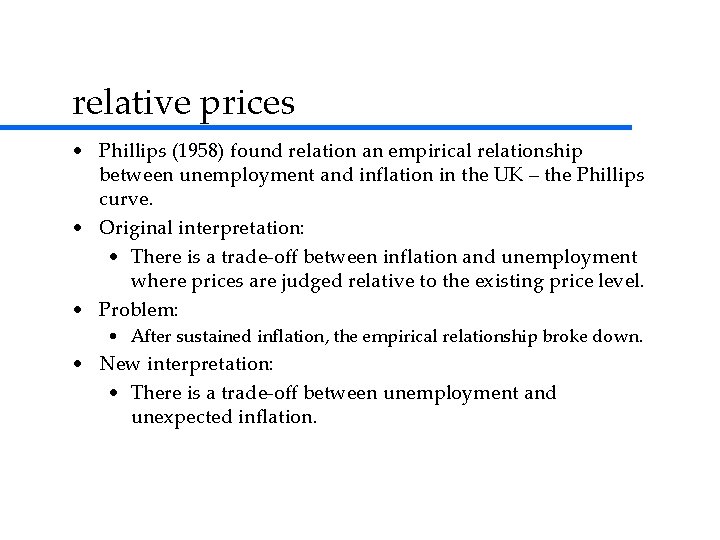 relative prices • Phillips (1958) found relation an empirical relationship between unemployment and inflation