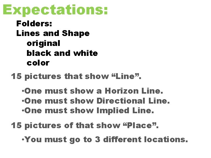 Expectations: Folders: Lines and Shape original black and white color 15 pictures that show