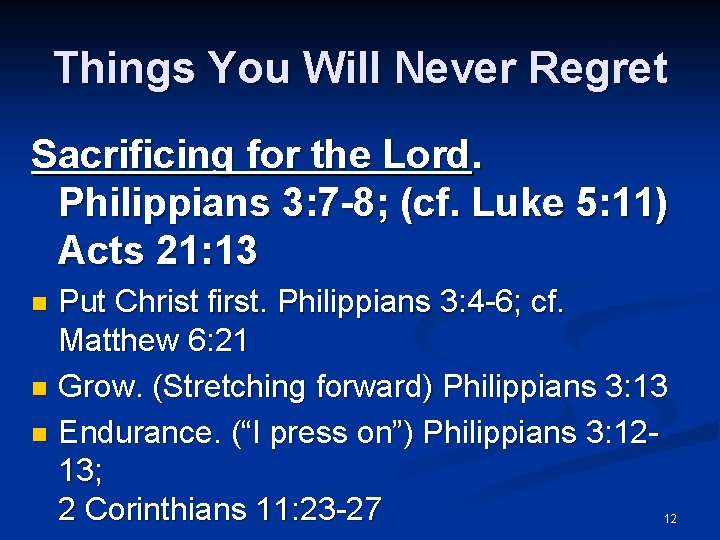 Things You Will Never Regret Sacrificing for the Lord. Philippians 3: 7 -8; (cf.