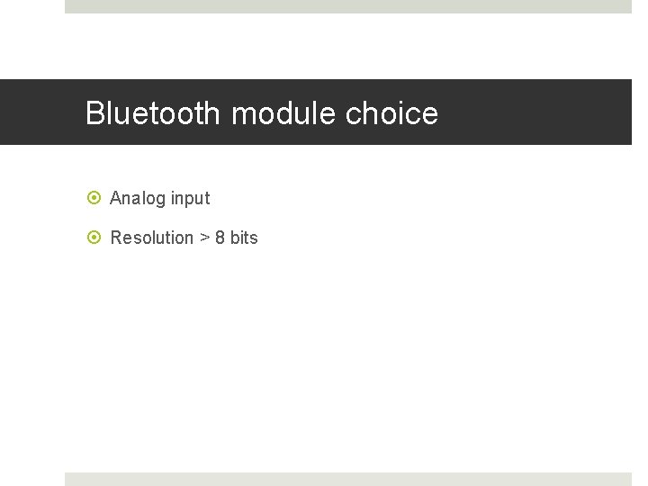 Bluetooth module choice Analog input Resolution > 8 bits 