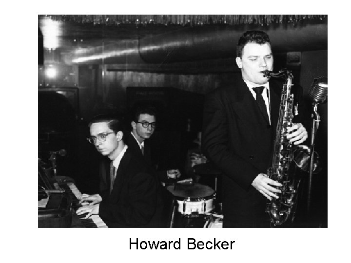 Howard Becker Howard Becker