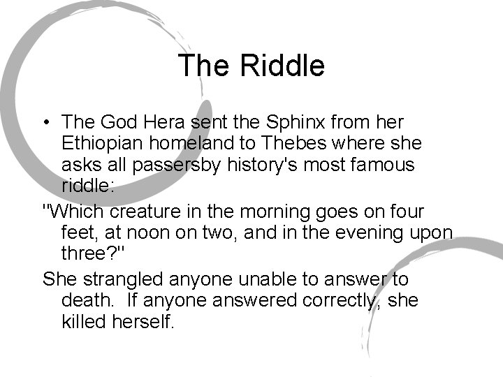 The Riddle • The God Hera sent the Sphinx from her Ethiopian homeland to