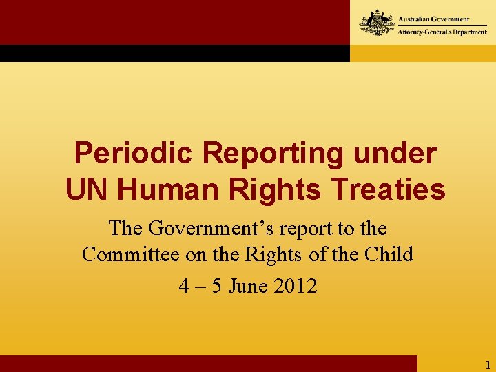 Periodic Reporting under UN Human Rights Treaties The Government’s report to the Committee on