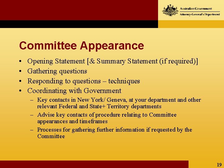 Committee Appearance • • Opening Statement [& Summary Statement (if required)] Gathering questions Responding